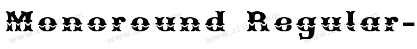 Monoround Regular字体转换 Monoround Regular字体转换